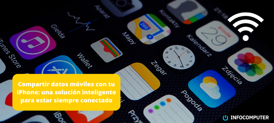 Compartir datos móviles con tu iPhone: una solución inteligente para estar siempre conectado